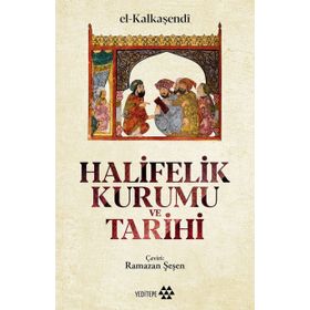 Halifelik Kurumu Ve Tarihi - el Kalkaşendi
