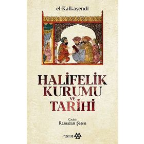 Halifelik Kurumu Ve Tarihi - el Kalkaşendi