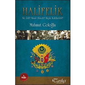HALIFELIK NE İDİ? NASIL ALINDI? NİÇİN KALDIRILDI? - MAHMUT GOLOĞLU
