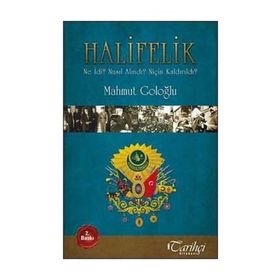 HALIFELIK NE İDİ? NASIL ALINDI? NİÇİN KALDIRILDI? - MAHMUT GOLOĞLU