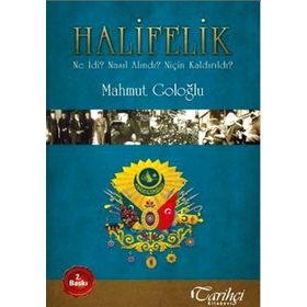 HALIFELIK NE İDİ? NASIL ALINDI? NİÇİN KALDIRILDI? - MAHMUT GOLOĞLU