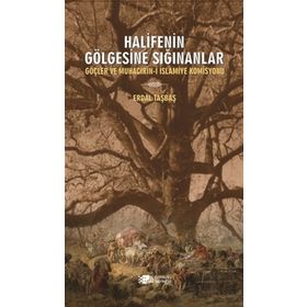Halifenin Gölgesine Sığınanlar - Erdal Taşbaş