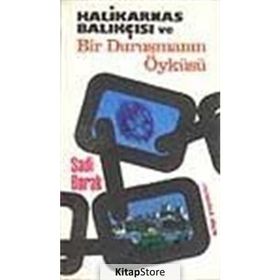 HALIKARNAS BALIKÇISI VE BIR DURUŞMANIN ÖYKÜSÜ - SADI BORAK