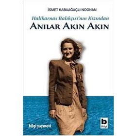 Halikarnas Balıkçısı'nın Kızından Anılar Akın Akın - Kolektif