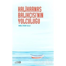 Halikarnas Balıkçısı’nın Yolculuğu - Halikarnas Balıkçısı