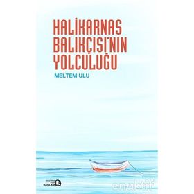Halikarnas Balıkçısı’nın Yolculuğu - Halikarnas Balıkçısı