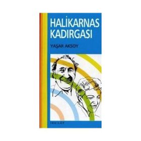 HALIKARNAS KADIRGASI - YAŞAR AKSOY