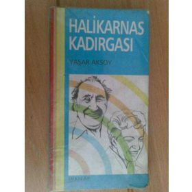 HALIKARNAS KADIRGASI - YAŞAR AKSOY