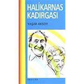 HALIKARNAS KADIRGASI - YAŞAR AKSOY