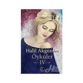 Halil Akgün'den Öyküler 4 - Halil Akgün