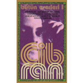 HALIL CIBRAN BÜTÜN ESERLERI 1 ASİ RUHLAR - AŞK MEKTUPLARI - ERMİŞ - ERMİŞİN BAHÇESİ - GEZGİN - KAÇIK - KUM VE KÖPÜK - LAZARUS VE S - HALIL CIBRAN