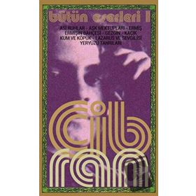 HALIL CIBRAN BÜTÜN ESERLERI 1 ASİ RUHLAR - AŞK MEKTUPLARI - ERMİŞ - ERMİŞİN BAHÇESİ - GEZGİN - KAÇIK - KUM VE KÖPÜK - LAZARUS VE S - HALIL CIBRAN