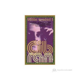 HALIL CIBRAN BÜTÜN ESERLERI 1 ASİ RUHLAR - AŞK MEKTUPLARI - ERMİŞ - ERMİŞİN BAHÇESİ - GEZGİN - KAÇIK - KUM VE KÖPÜK - LAZARUS VE S - HALIL CIBRAN