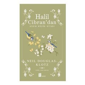 Halil Cibran’dan Aşkın Küçük Kitabı - Neil Douglas Klotz
