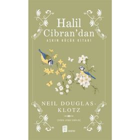 Halil Cibran’dan Aşkın Küçük Kitabı - Neil Douglas Klotz