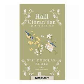 Halil Cibran’dan Aşkın Küçük Kitabı - Neil Douglas Klotz