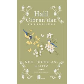 Halil Cibran’dan Aşkın Küçük Kitabı - Neil Douglas Klotz