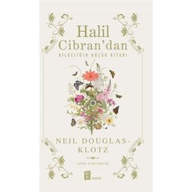 Halil Cibran’dan Bilgeliğin Küçük Kitabı - Neil Douglas-Klotz