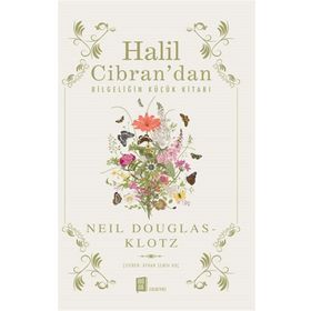 Halil Cibran’dan Bilgeliğin Küçük Kitabı - Neil Douglas-Klotz
