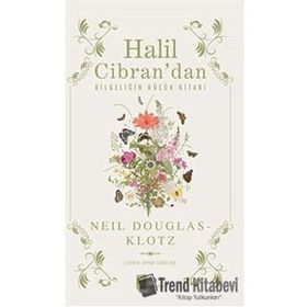Halil Cibran’dan Bilgeliğin Küçük Kitabı - Neil Douglas-Klotz