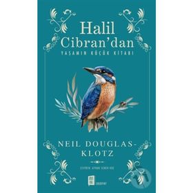 Halil Cibran’dan Yaşamın Küçük Kitabı - Neil Douglas-Klotz