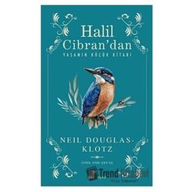 Halil Cibran’dan Yaşamın Küçük Kitabı - Neil Douglas-Klotz