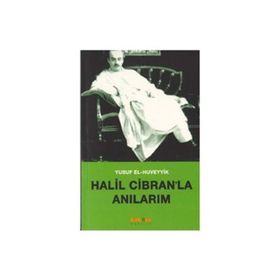 Halil Cibran'la Anılarım - Yusuf El-Huveyyik