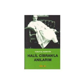 Halil Cibran'la Anılarım - Yusuf El-Huveyyik