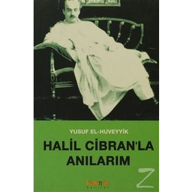 Halil Cibran'la Anılarım - Yusuf El-Huveyyik