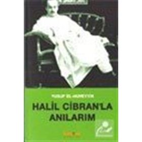 Halil Cibran'la Anılarım - Yusuf El-Huveyyik