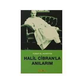 Halil Cibran'la Anılarım - Yusuf El-Huveyyik