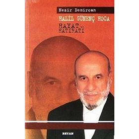 HALIL GÜNENÇ HOCA HAYAT VE HATIRATI - NEZIR DEMIRCAN