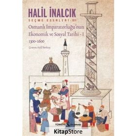 Halil İnalcık Osmanlı İmparatorluğu’nun Ekonomik ve Sosyal Tarihi 1 İş Bankası Kültür Yayınları