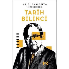 Halil İnalcık’ın Merceğinden Tarih Bilinci - Halil İnalcık