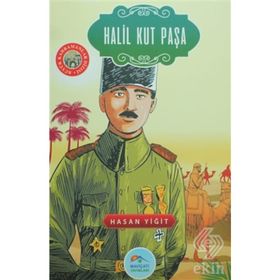 Halil Kut Paşa - Büyük Kahramanlar Dizisi - Hasan Yiğit