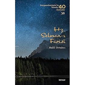 Halil Ortakcı - Hz. Selman-ı Farisi Peygamberimiz'in İzinde 40 Sahabi/38