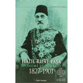 HALIL RIFAT PAŞA DÖNEMİ VE İCRAATI 1827-1901 - NURETTIN BIROL