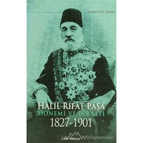HALIL RIFAT PAŞA DÖNEMİ VE İCRAATI 1827-1901 - NURETTIN BIROL