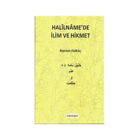 Halilname'de İlim ve Hikmet - Bayram Dalkılıç