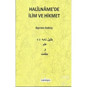 Halilname'de İlim ve Hikmet - Bayram Dalkılıç