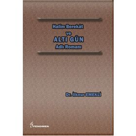 Halim Berekat ve Altı Gün Adlı Romanı - İlknur Emekli