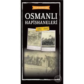 Halim Demiryürek Osmanlı Hapishaneleri