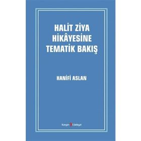 Halit Ziya Hikayesine Tematik Bakış - Hanifi Aslan