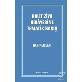 Halit Ziya Hikayesine Tematik Bakış - Hanifi Aslan
