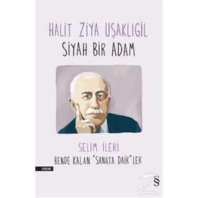 Halit Ziya Uşaklıgil - Siyah Bir Adam - Selim İleri halit ziya usakligil