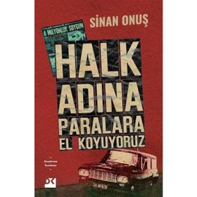 Halk Adına Paralara El Koyuyoruz Sinan Onuş