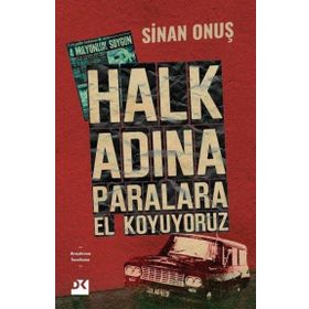 Halk Adına Paralara El Koyuyoruz Sinan Onuş