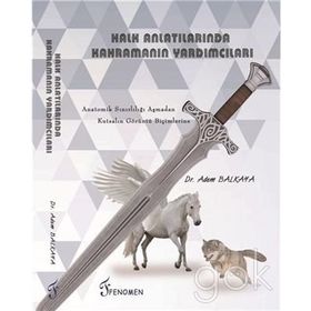 Halk Anlatılarında Kahramanın Yardımcıları - Adem Balkaya
