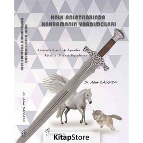 Halk Anlatılarında Kahramanın Yardımcıları - Adem Balkaya