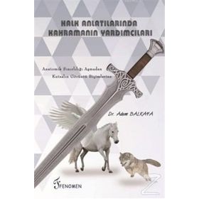 Halk Anlatılarında Kahramanın Yardımcıları - Adem Balkaya